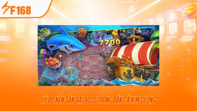 Bí Quyết Săn Cá Hiếm Trong Bắn Cá Kim Cương Tại F168 2 Lý do nên săn đại boss trong Bắn Cá Kim Cương