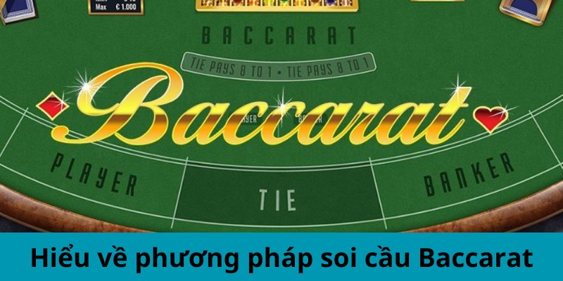 Hiểu về phương pháp soi cầu Baccarat